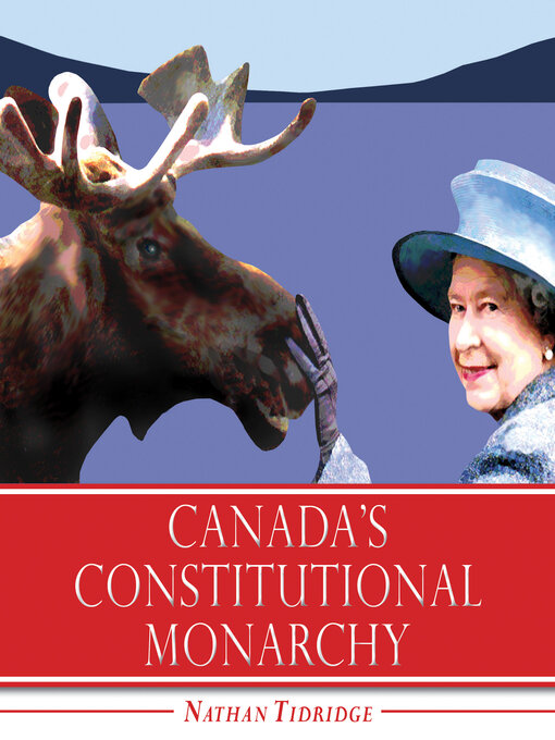 Title details for Canada's Constitutional Monarchy by Nathan Tidridge - Available